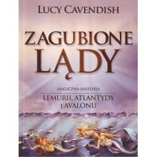 Zagubione lądy : magiczna historia Lemurii, Atlantydy i Avalonu